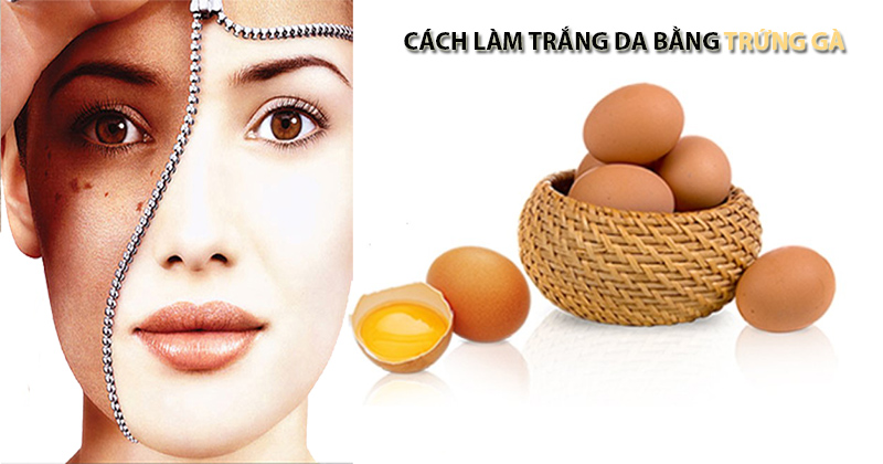 Cách làm trắng da bằng trứng gà