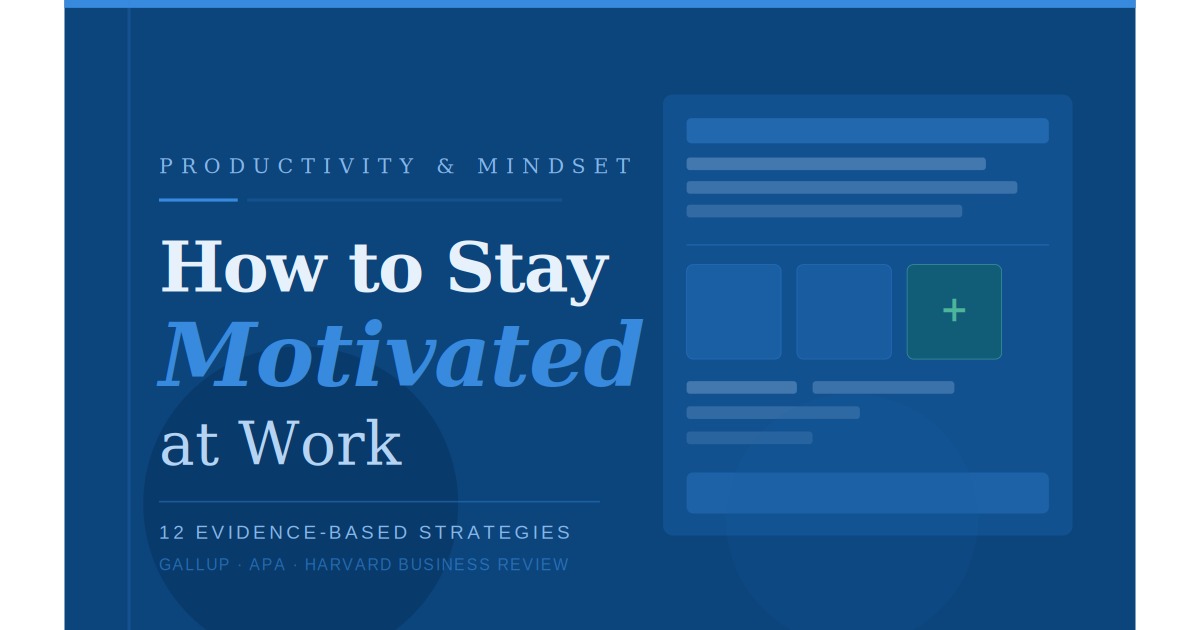 How to Stay Motivated at Work: Proven Strategies Backed by Science