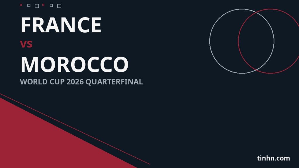 France vs Morocco World Cup 2026: Quarterfinal Preview, Time, How to Watch